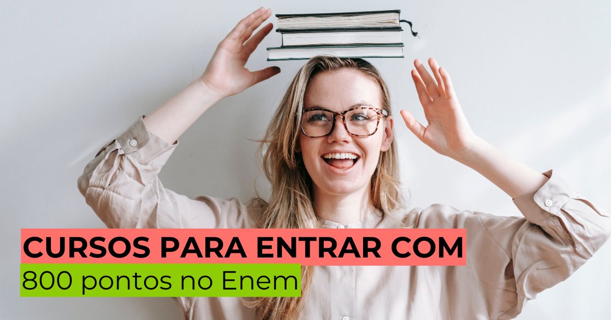 Quais cursos é possível entrar com 800 pontos no Enem?