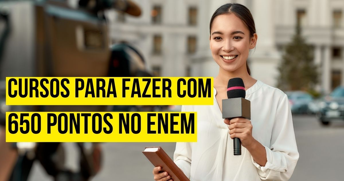 Cursos para fazer com 650 pontos no Enem