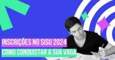 Inscrições no Sisu 2024: estratégias para conquistar a sua vaga