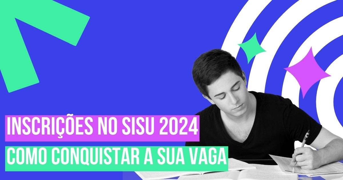 Inscrições do Sisu 2024: estratégias para conquistar a sua vaga