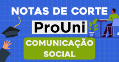 Notas de Corte Comunicação Social no Prouni