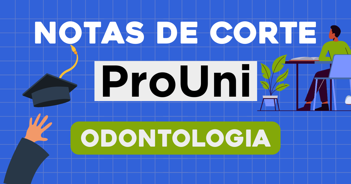 As Notas de Corte de Odontologia no Prouni