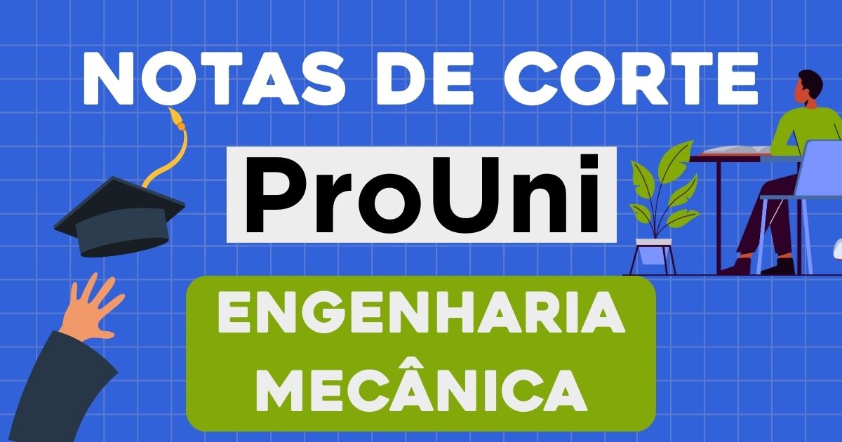 As Notas de Corte de Engenharia Mecânica no Prouni
