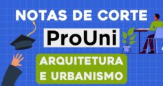 Notas-de-corte-Arquitetura-e-Urbanismo no Prouni