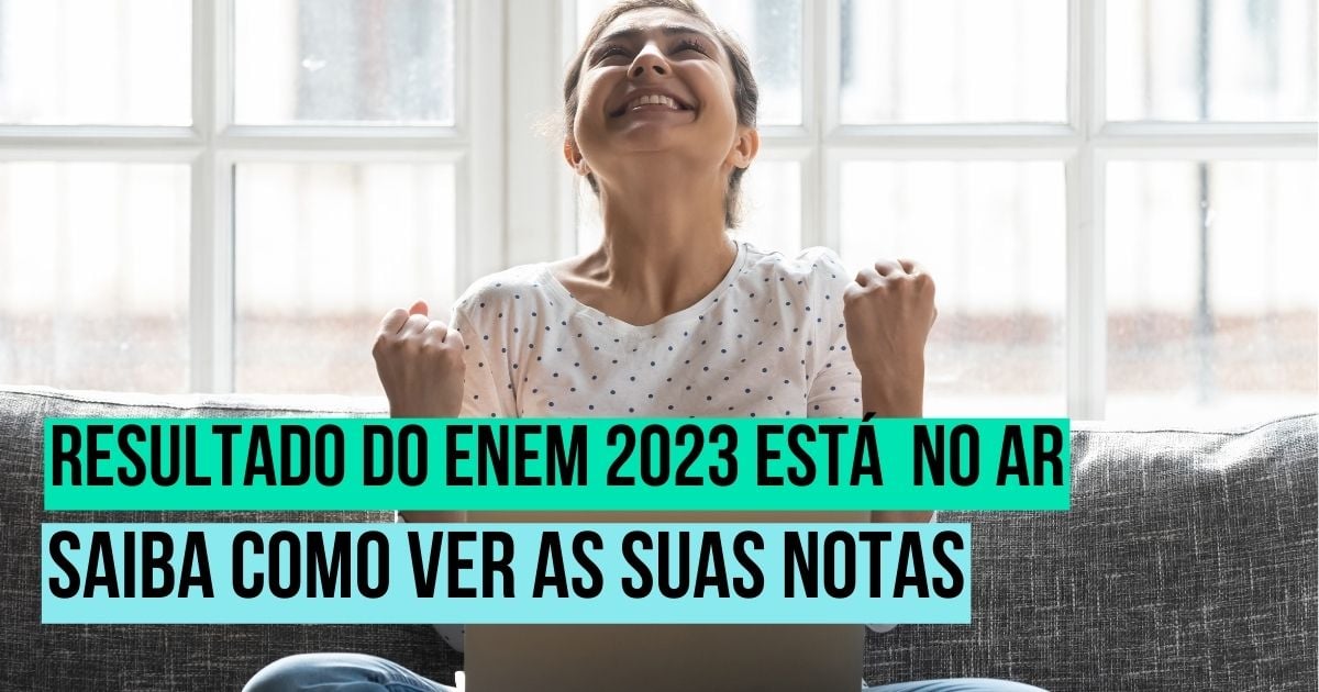 Resultado do Enem 2023 está disponível: saiba como ver as suas notas!