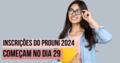 Inscrições do Prouni 2024 começam no dia 29 de janeiro
