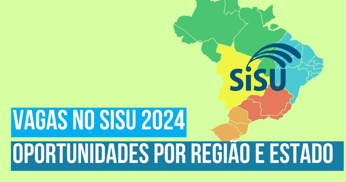 Vagas no Sisu 2024: oportunidades por região e estado  