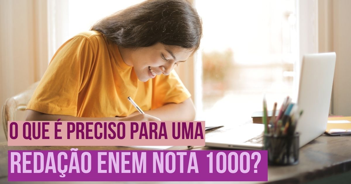 O que é preciso para uma Redação Enem nota 1000?