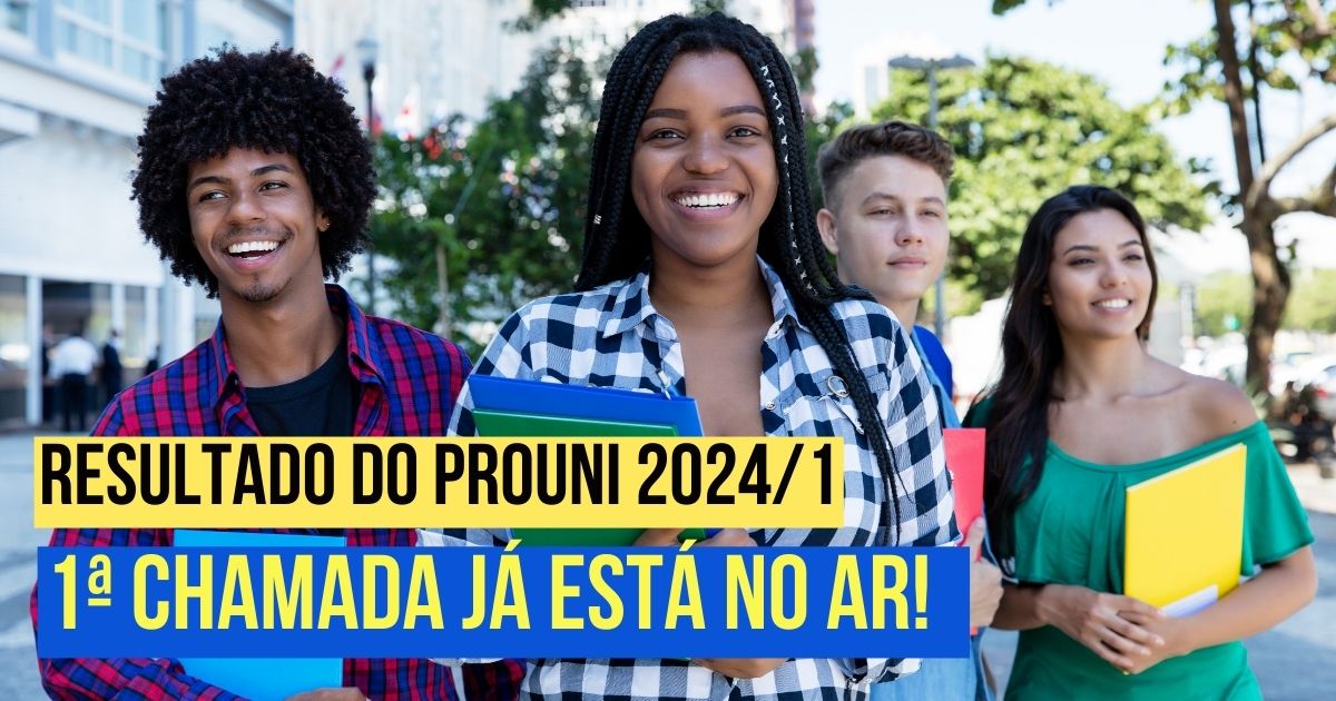 Resultado do Prouni 2024/1: a primeira chamada já está no ar!  