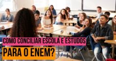 Como conciliar escola e estudos para o Enem?