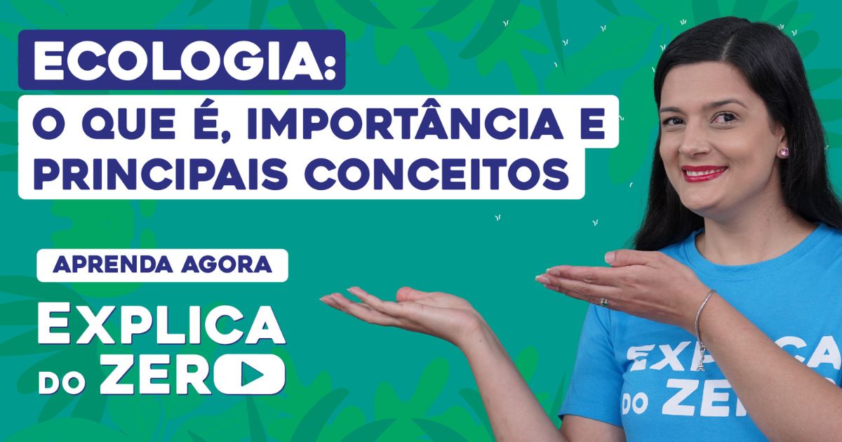 Explica do Zero: Curso Enem Gratuito lança nova trilha sobre Ecologia