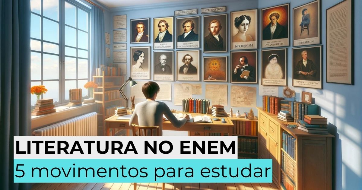 Literatura no Enem: 5 movimentos para estudar