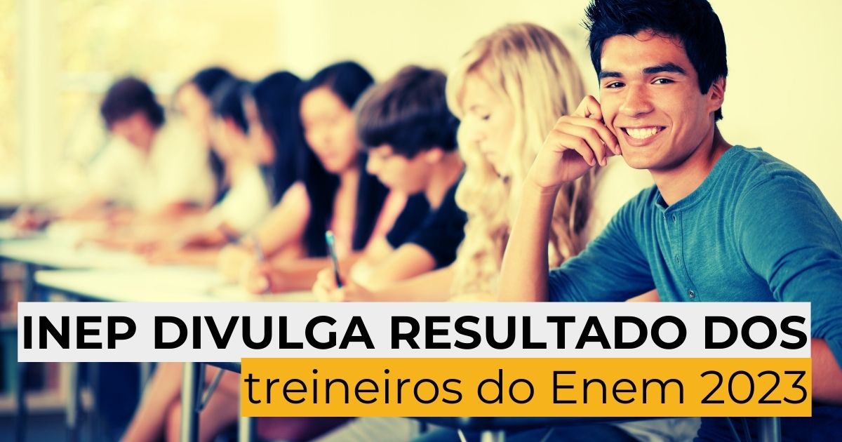 Inep divulga resultado dos treineiros do Enem 2023