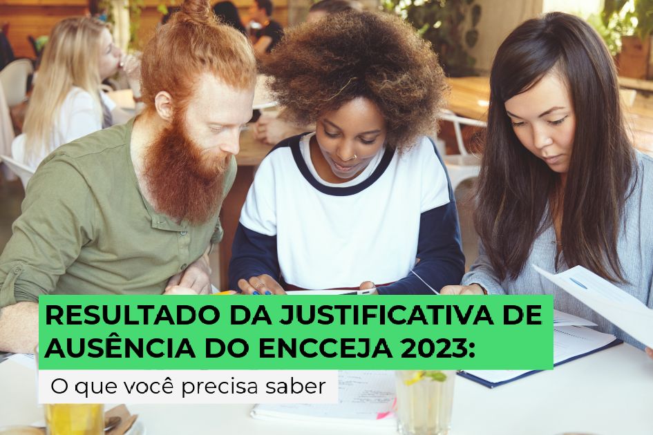 Resultado da justificativa de ausência no Encceja 2023: o que você precisa saber