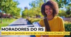 Moradores do RS terão isenção e período extra de inscrição no Enem 2024