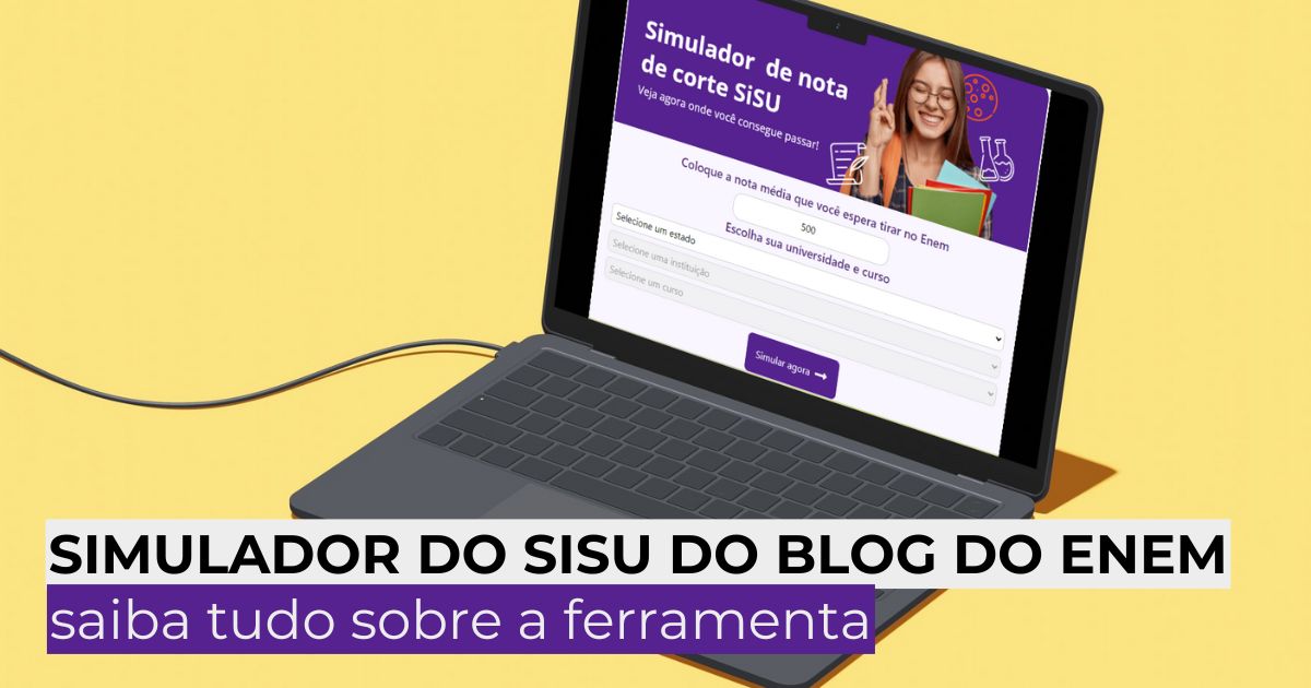 Simulador Do Sisu Do Blog Do Enem Saiba Tudo Sobre A Ferramenta