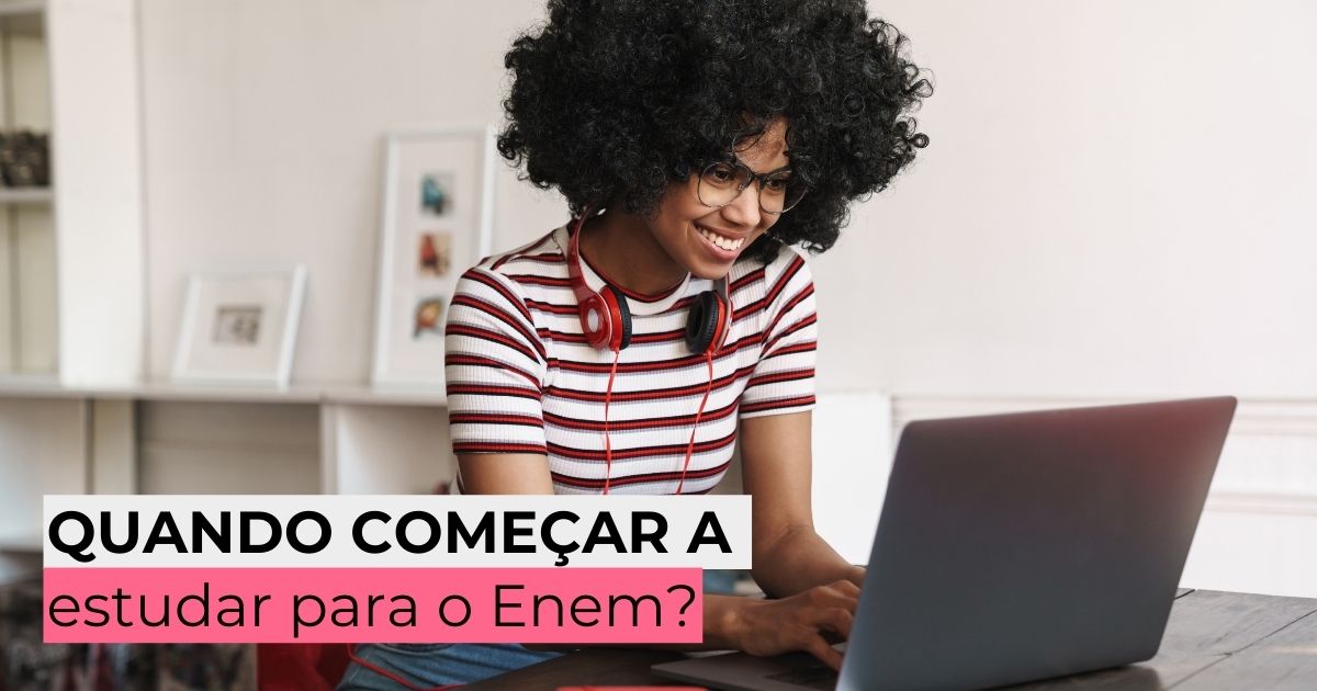 Quando começar a estudar para o Enem? 