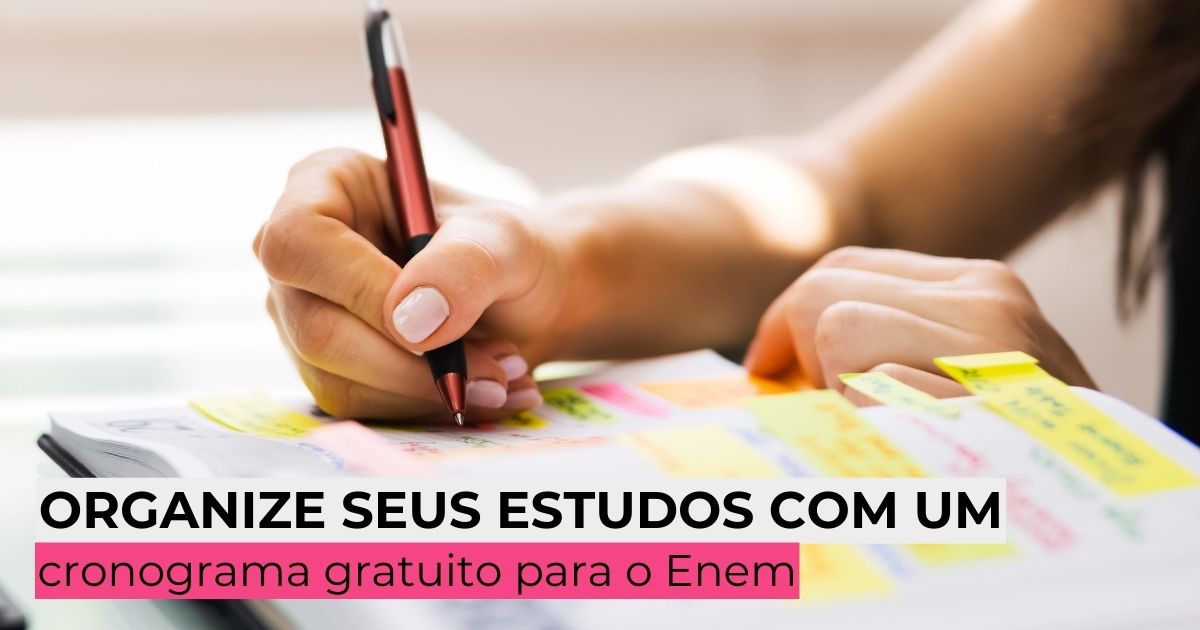 Organize seus estudos com um cronograma gratuito para o Enem