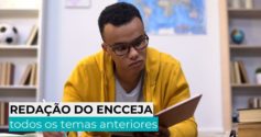 Redação do Encceja: todos os temas anteriores