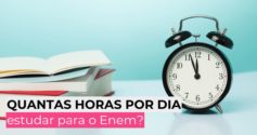 Quantas horas por dia estudar para o Enem?