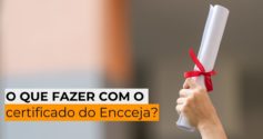 O que fazer com o certificado do Encceja?