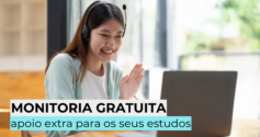 Monitoria Gratuita: apoio extra para os seus estudos