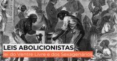 Leis abolicionistas: lei do Ventre Livre e dos Sexagenários