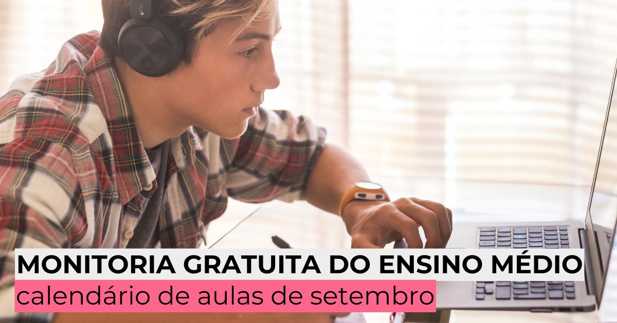 Monitoria Gratuita do Ensino Médio: calendário de aulas do mês de setembro 