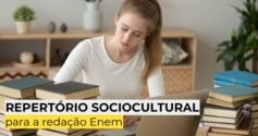 Repertório sociocultural para redação Enem: o que é, tipos e como usar