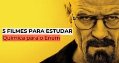 5 filmes para estudar Química para o Enem