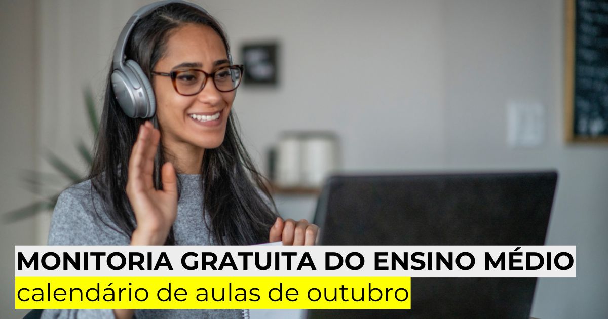 Monitoria Gratuita do Ensino Médio: calendário das aulas de outubro