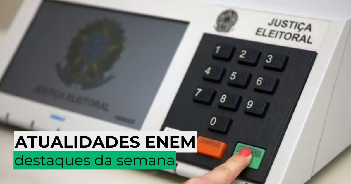 Atualidades Enem: confira os destaques da semana