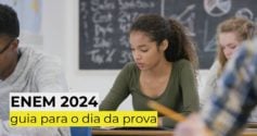 enem 2024: guia para o dia da prova