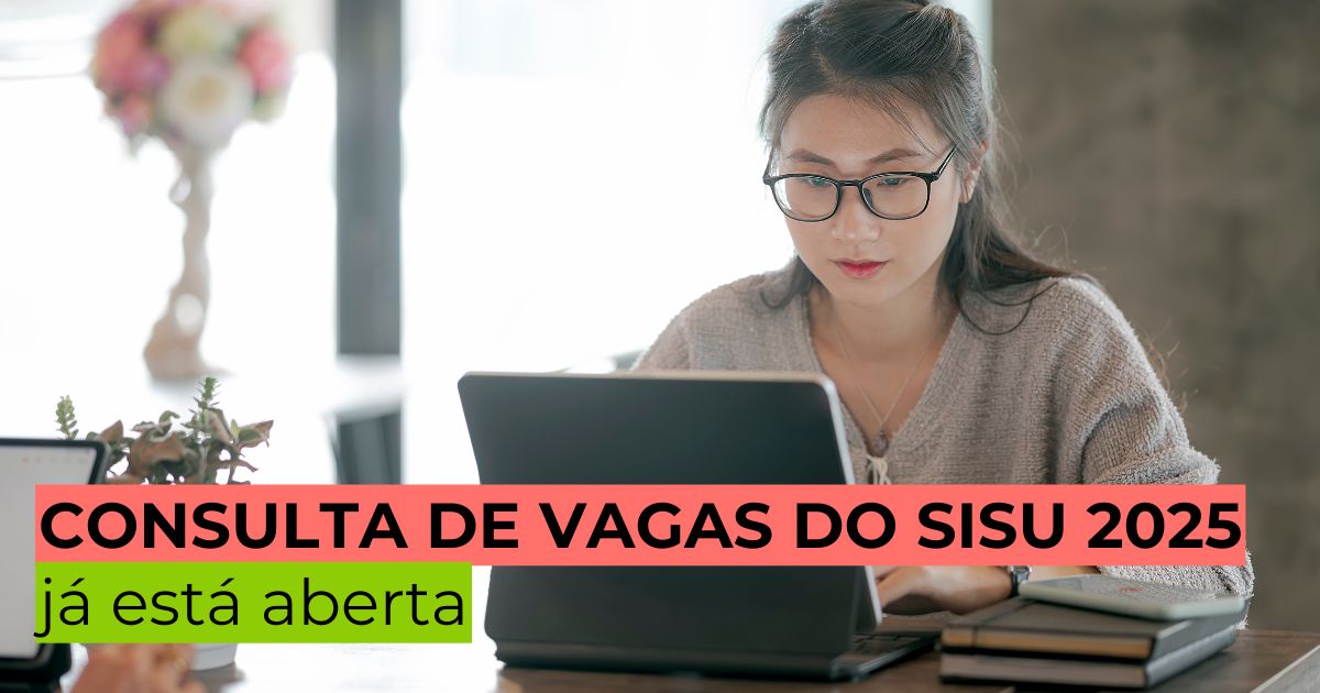 Consulta de vagas do Sisu 2025 está aberta: confira as oportunidades