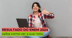 Resultado Enem 2024 está no ar: saiba como ver sua nota