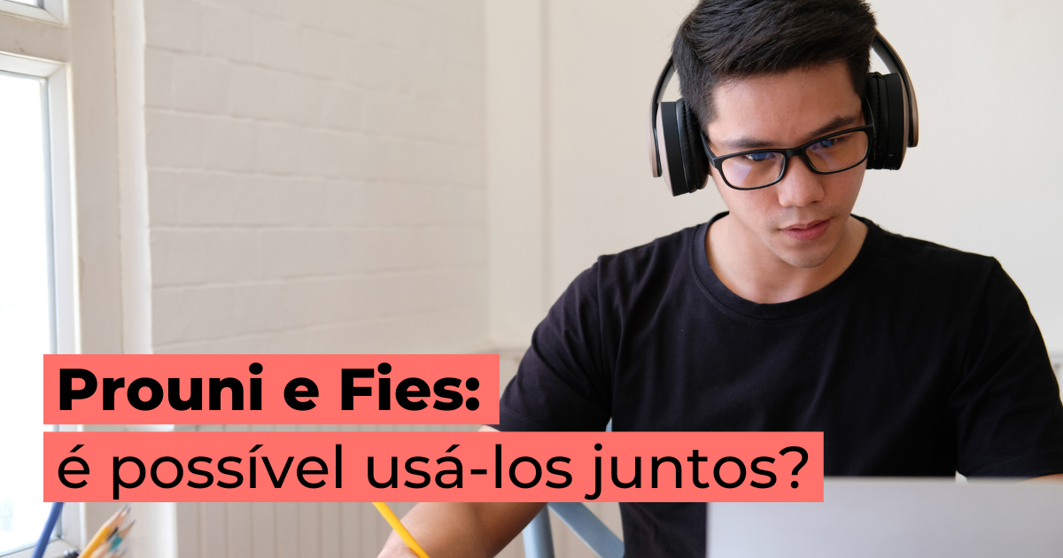 Prouni e Fies: como usar os programas para financiar seus estudos