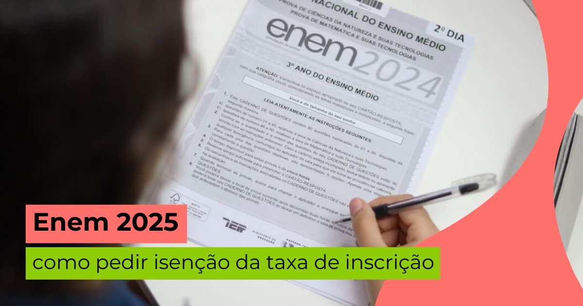 Enem 2025: como pedir isenção da taxa de inscrição