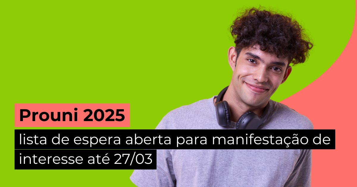Prouni 2025: lista de espera aberta para manifestação de interesse até 27/03