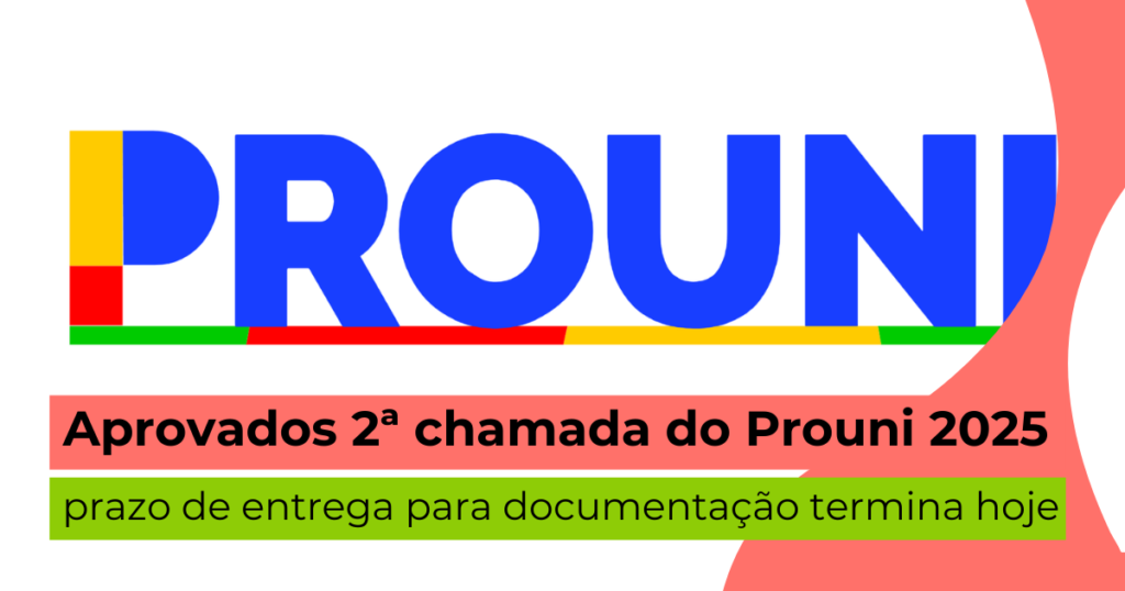Aprovados 2ª chamada do Prouni 2025: prazo de entrega para documentação ...