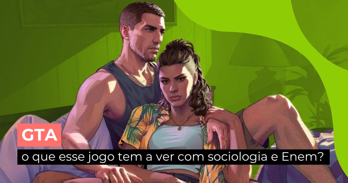 GTA: o que esse jogo tem a ver com sociologia e Enem?