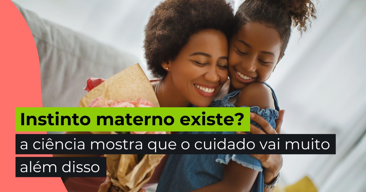 Instinto materno existe mesmo? A ciência mostra que o cuidado vai muito além disso