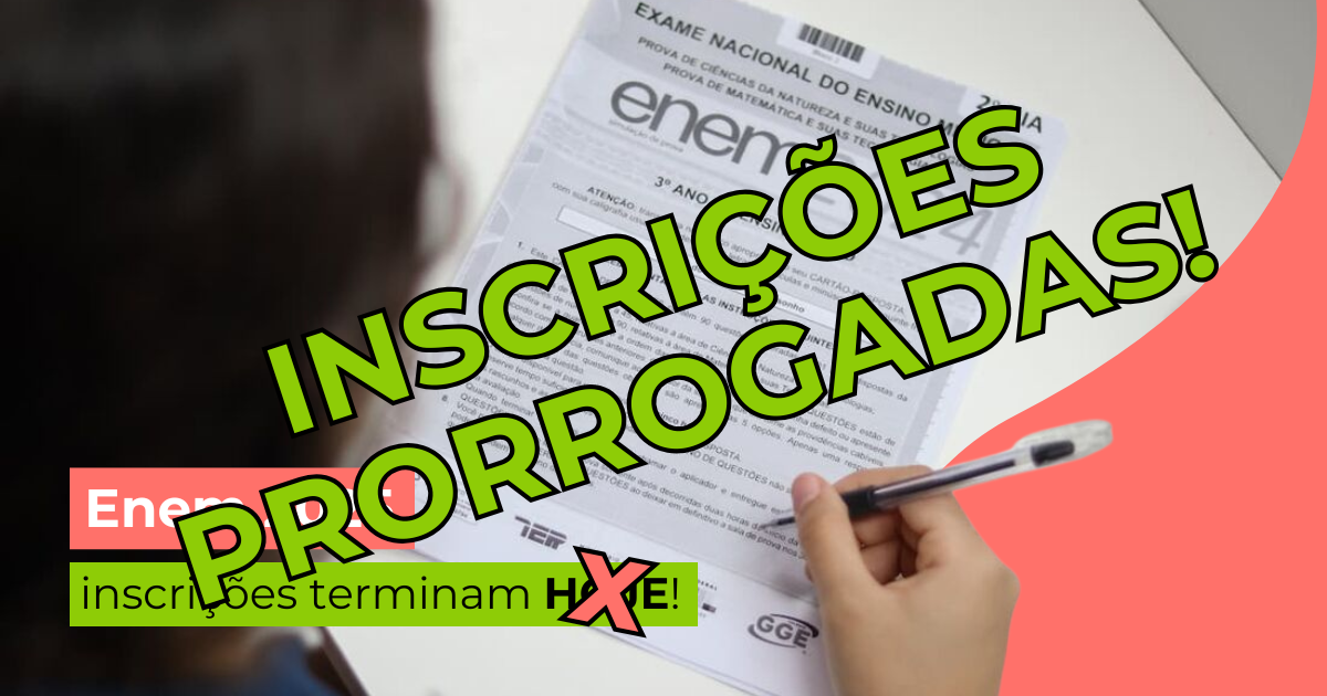 Enem 2025: inscrições foram PRORROGADAS!