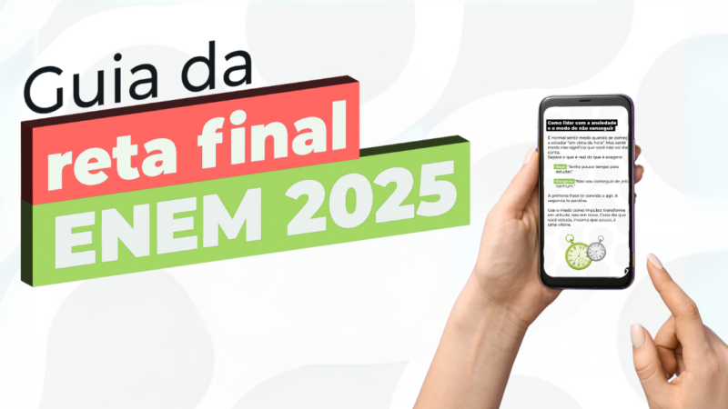 Ainda não começou a estudar? O Guia da Reta Final Enem 2025 tá aqui pra te mostrar como começar!