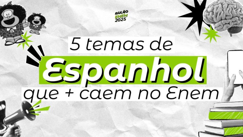 Top 5 temas de Espanhol que mais caem no Enem