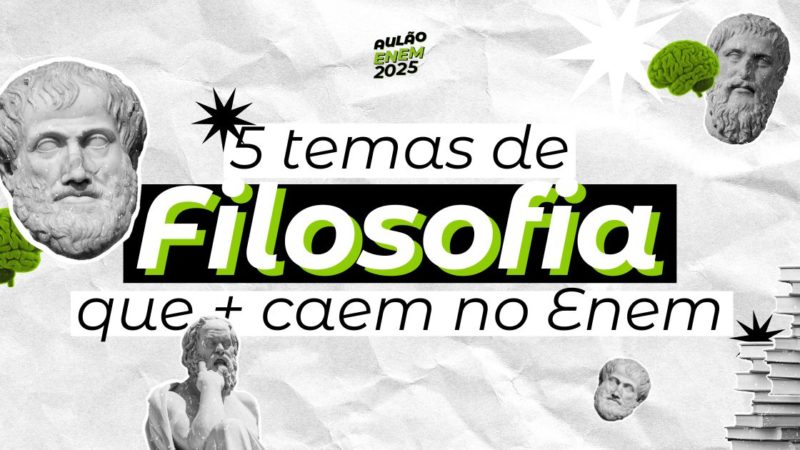 Top 5 temas de Filosofia que mais caem no Enem