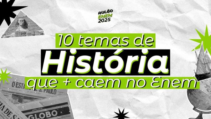 Top 10 temas de História que mais caem no Enem