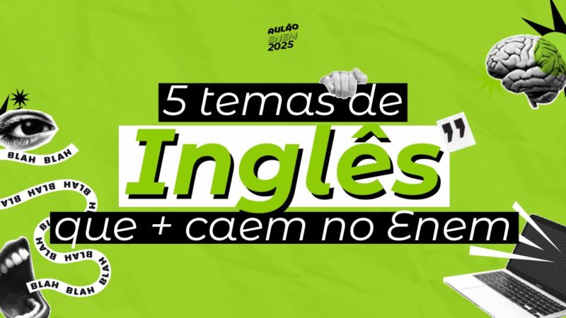 Top 5 temas de Inglês que mais caem no Enem